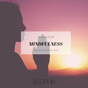 Taller Online: Mindfulness para una Vida Plena y Feliz (abril 21) @ Fundación Sophia