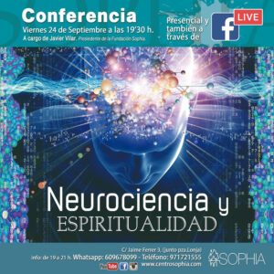 Conferencia: NEUROCIENCIA Y ESPIRITUALIDAD.  Por Javier Vilar @ Fundación Sophia