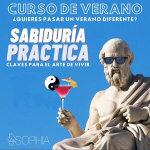 Curso de Verano: SABIDURÍA PRÁCTICA @ Fundación Sophia